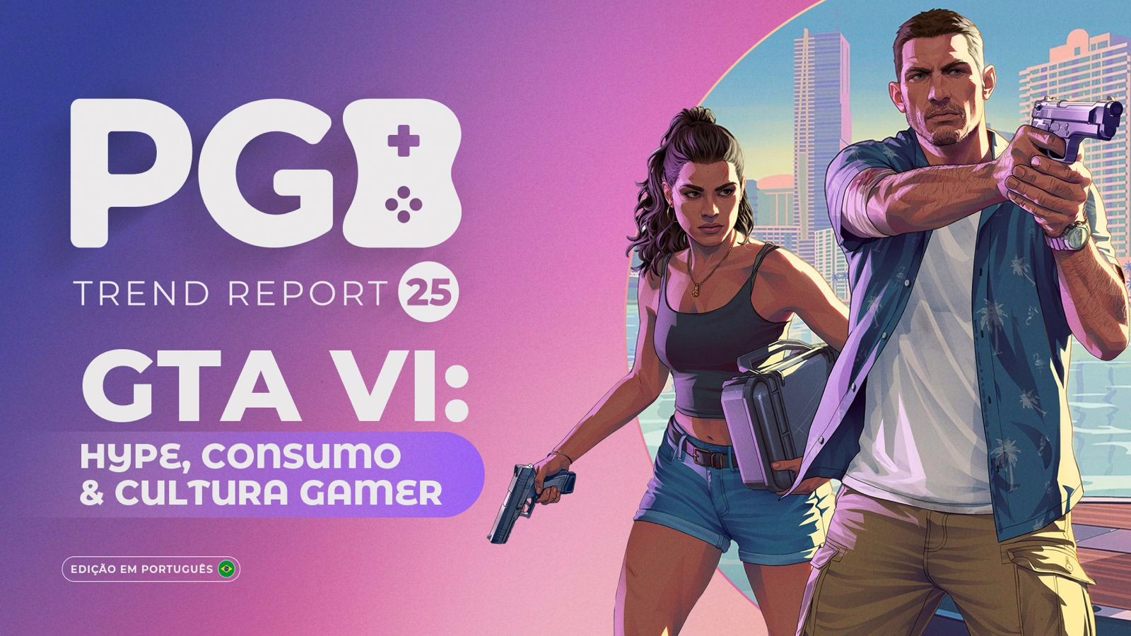 GTA VI no Brasil |  Franquia mobiliza consumo, desejo e impacta a cultura gamer, segundo pesquisa